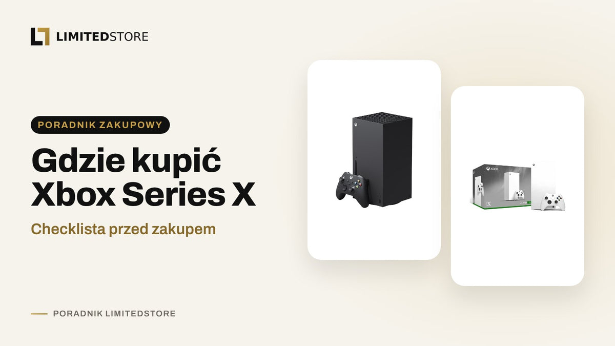 Gdzie kupić Xbox Series X? Na co uważać i co sprawdzić
