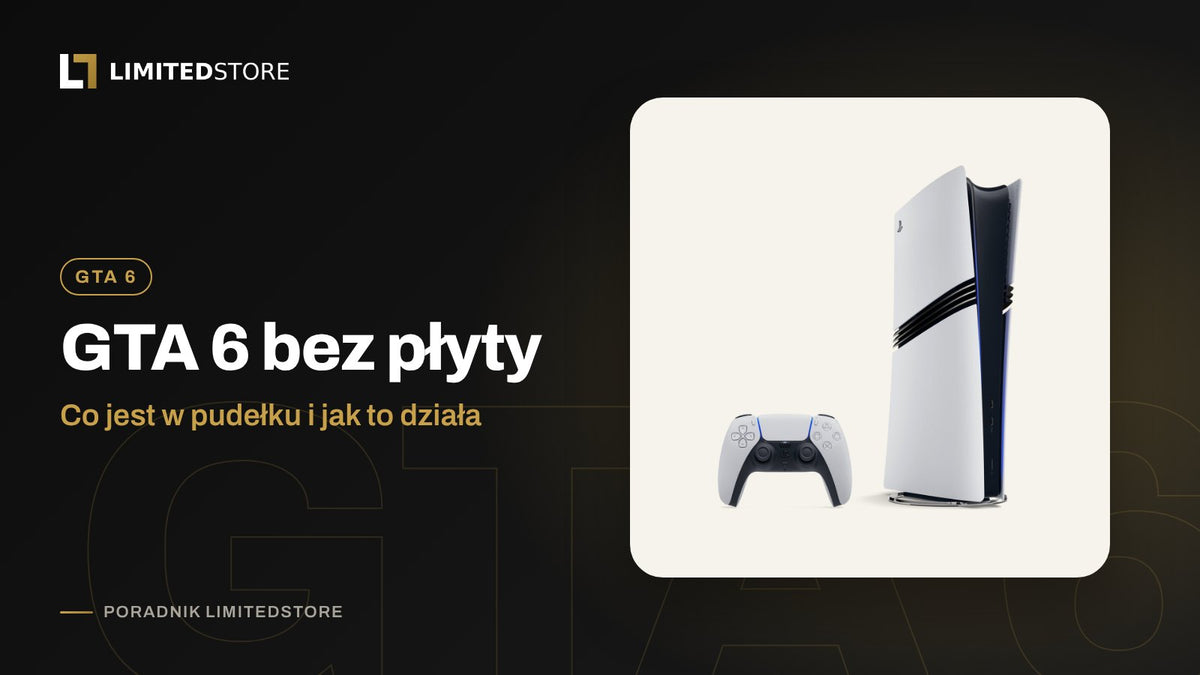 GTA 6 bez płyty: wersja pudełkowa a PS5 Pro i konsole bez napędu