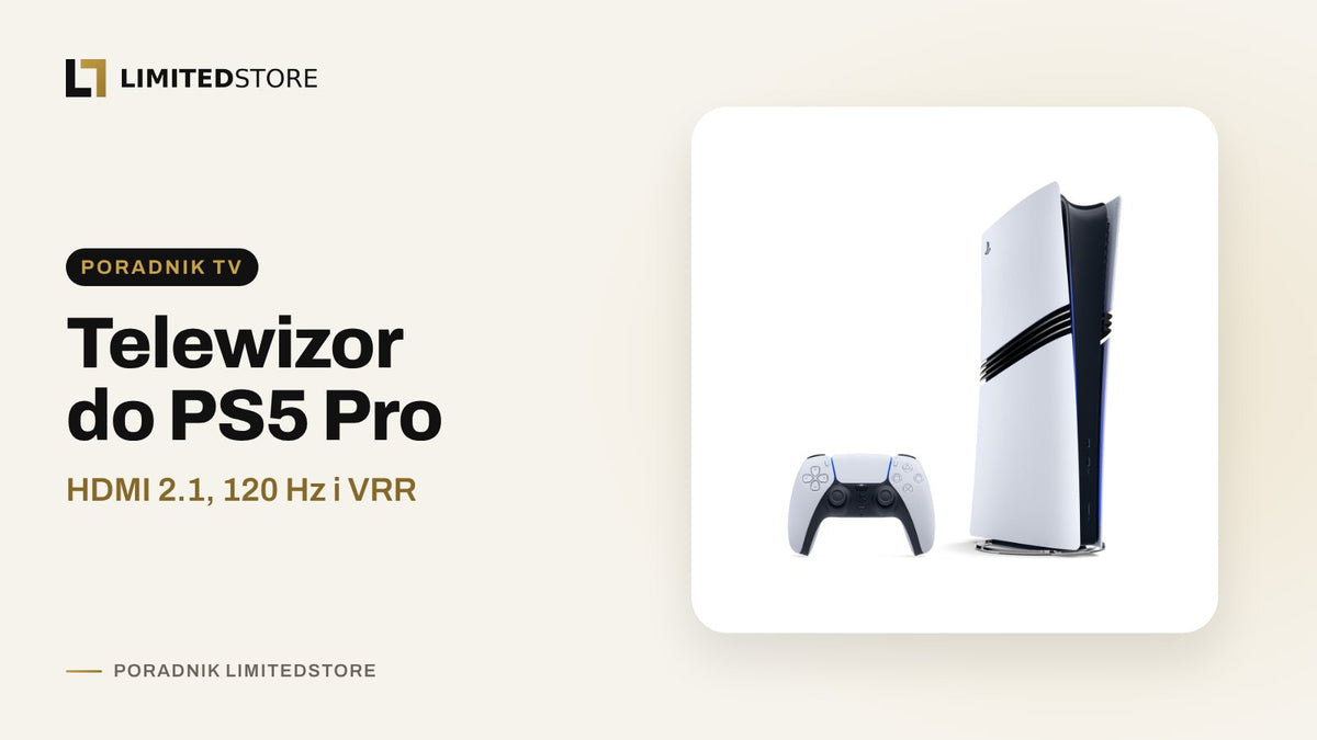 Jaki telewizor do PS5 Pro i Xbox Series X? HDMI 2.1, 120 Hz i VRR
