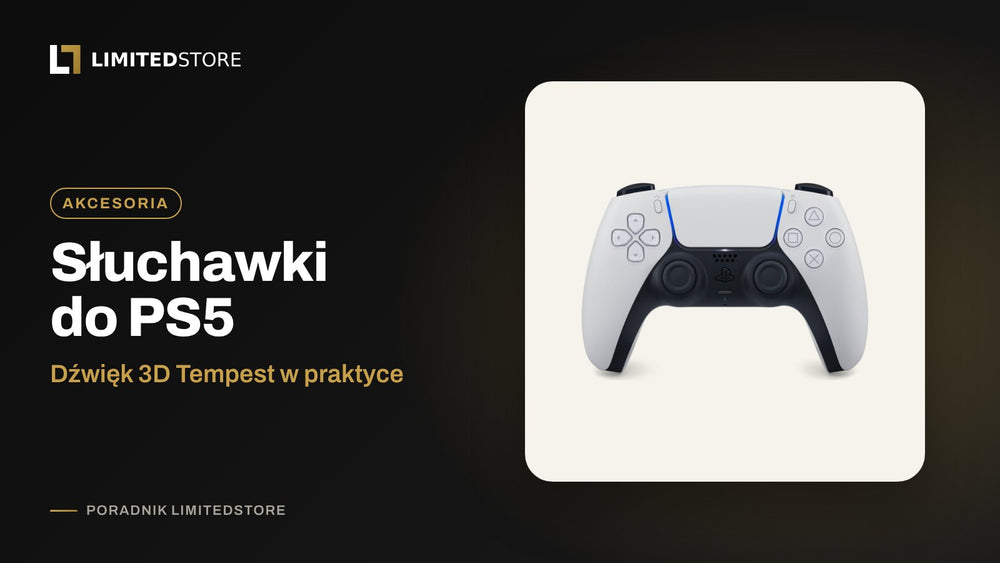 Słuchawki do PS5 i dźwięk 3D: Tempest w praktyce, co wybrać