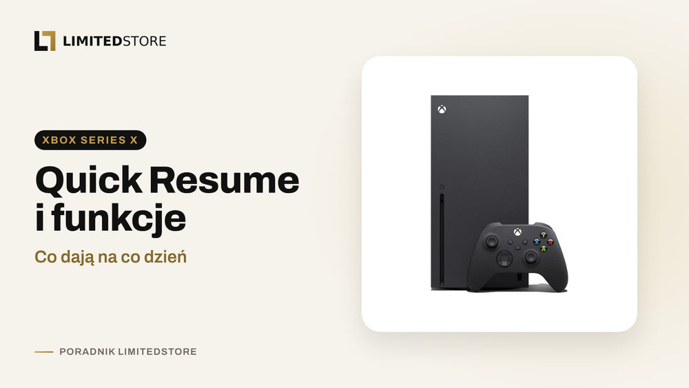 Xbox Quick Resume i inne funkcje Xbox Series X: co dają w praktyce