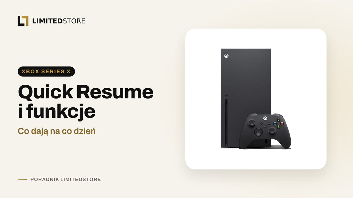 Xbox Quick Resume i inne funkcje Xbox Series X: co dają w praktyce