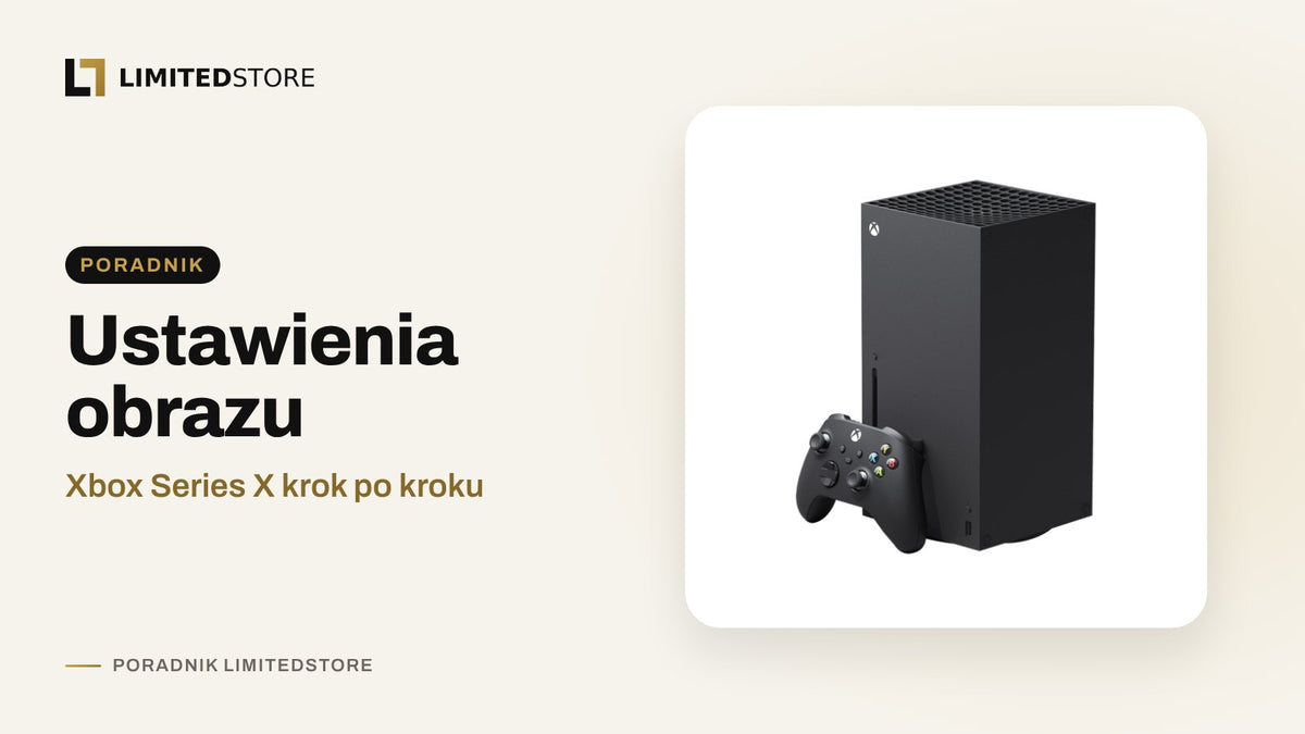 Xbox Series X ustawienia obrazu: 4K, 120 Hz, VRR i HDR krok po kroku